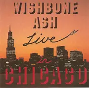 CD - Wishbone Ash - Live In Chicago