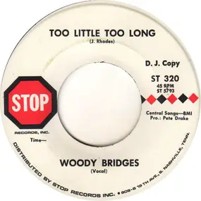 Woody Bridges - People Talk / Too Little Too Long