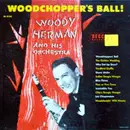 LP - Woody Herman And His Orchestra - Woodchopper's Ball