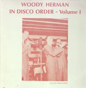Woody Herman - In Disco Order Vol. 1 March 1936 - April 1937