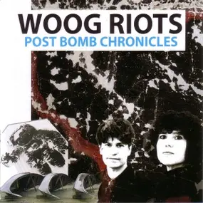 WOOG RIOTS - Post Bomb Chronicles