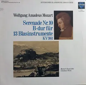 Wolfgang Amadeus Mozart - Serenade Nr 10 B-dur Für 13 Blasinstrumente KV 361