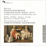 Wolfgang Amadeus Mozart - The Academy Of Ancient Music • Christopher Hogwood • Emma Kirkby • Cather - Krönungsmesse / Coronation Mass, K 317 • Vesperae Solennes De Confessore, K 339