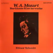 Wolfgang Amadeus Mozart , Elinor Schmitt - Berühmte Klavierwerke