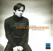 Wolfgang Amadeus Mozart , Piotr Anderszewski , Sinfonia Varsovia - Piano Concertos 21 & 24