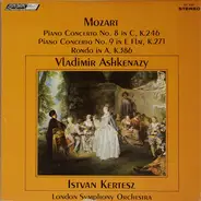 Wolfgang Amadeus Mozart , Vladimir Ashkenazy , The London Symphony Orchestra , István Kertész - Piano Concerto No. 8 In C, K.246 / Piano Concerto No. 9 In E Flat, K.271 / Rondo In A, K.386