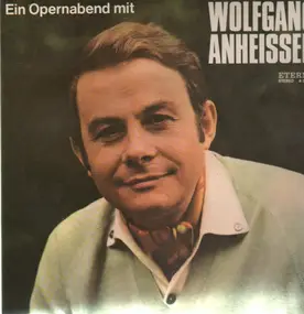 Wolfgang Anheisser - Ein Opernabend