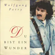 Wolfgang Petry - Du Bist Ein Wunder