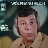 Wolfgang Reich - Heute Schon Gelacht?
