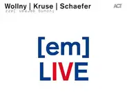 Wollny/Kruse/Schaefer - Em -Live-