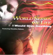 12inch Vinyl Single - World Series Of Life - I Would Give Anything