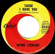 Wynn Stewart - That's The Only Way To Cry / Cause I Have You