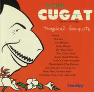 Xavier Cugat And His Orchestra - Tropical Bouquets