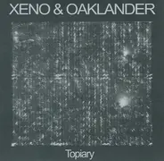 Xeno And Oaklander - Topiary