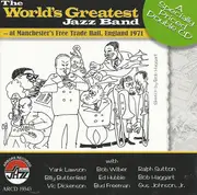 Double CD - Yank Lawson , Billy Butterfield , Vic Dickenson , Bob Wilber , Eddie Hubble , Bud Freeman , Ralph S - The Worlds Greatest Jazz Band At Manchester Trade Hall England 1971