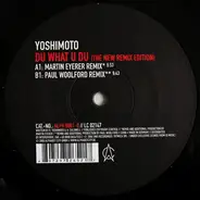Yoshimoto - Du What U Du (The New Remix Edition)