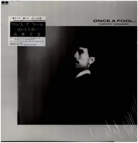 Yukihiro Takahashi - Once A Fool,...