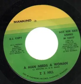 Z.Z. Hill - A Man Needs A Woman / Chokin' Kind