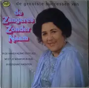 LP - Zangeres Zonder Naam - De Grootste Successen Van De Zangeres Zonder Naam