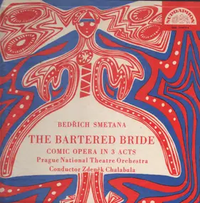 Bedrich Smetana - The Bartered Bride (Comic Opera In 3 Acts)