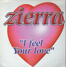 Zierra - I Feel Your Love