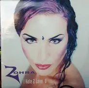 Zohra - I Hate 2 Love U