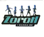 Zorotl - I Wanna Be