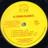 A-Town Playa's - Town Drop / Twinn Production / Freak That Hoe