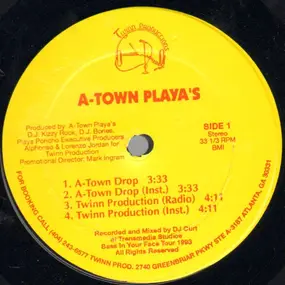 A-Town Playa's - Town Drop / Twinn Production / Freak That Hoe