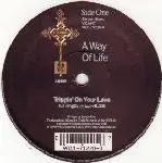 A Way Of Life - Trippin' On Your Love