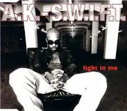 A.K.-S.W.I.F.T. - Light in Me