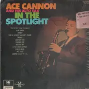 LP - Ace Cannon - Ace Cannon And His Alto Sax In The Spotlight