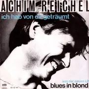 7'' - Achim Reichel - Ich Hab Von Dir Geträumt