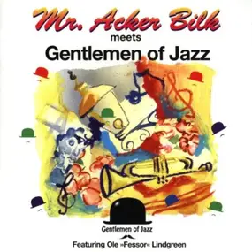 Acker Bilk - Acker Bilk Meets Gentlemen Of Jazz Featuring Ole ''Fessor'' Lindgreen
