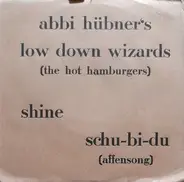 Abbi Hübner's Low Down Wizards - Shine / Schu-bi-du