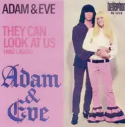 Adam & Eve - They Can Look At Us (And Laugh)