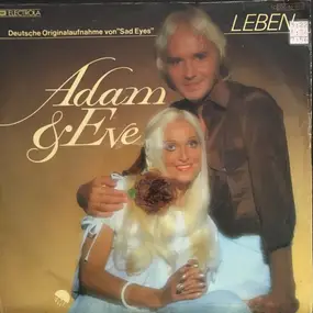 Adam & Eve - Leben (Deutsche Originalaufnahme von "Sad Eyes")