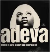 12inch Vinyl Single - Adeva - Don't Let It Show On Your Face