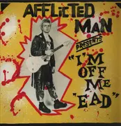 LP - Afflicted Man - I'm Off Me 'Ead - Still Sealed + Limited Edition