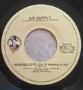 7inch Vinyl Single - Air Supply - Making Love (Out Of Nothing At All)