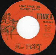 Al Bolt - Love Made The Garden Grow