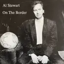 7inch Vinyl Single - Al Stewart - On The Border