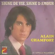 7inch Vinyl Single - Alain Chamfort - Signe De Vie, Signe D'amour - White Titles