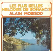 Alain Morisod - Les Plus Belles Melodies de Romandie