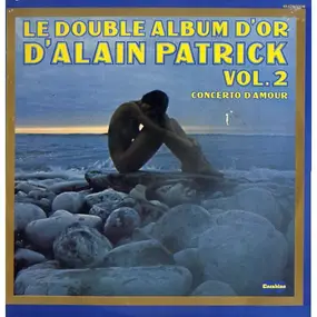 Alain Patrick - Le Double Album D'Or D'Alain Patrick Vol.2 (Concerto D'amour)