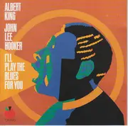 CD - Albert King / John Lee Hooker - I'll Play The Blues For You