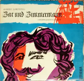 Albert Lortzing - Zar Und Zimmermann - Opernquerschnitt