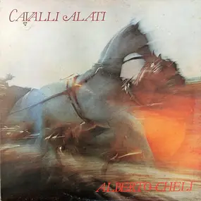 Alberto Cheli - Cavalli Alati