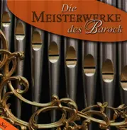 Albinoni / Händel / Vivaldi / Bach a.o. - Die Meisterwerke des Barock