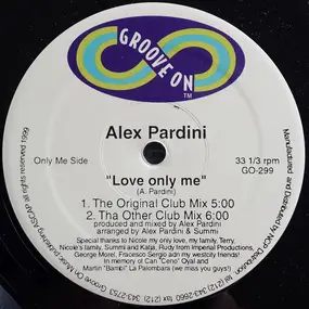 Alex Pardini - Love Only Me / I Wanna Be Your Lover